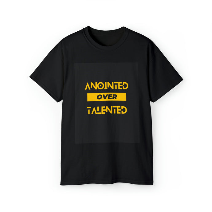 “ANOINTED OVER TALENTED” Tee